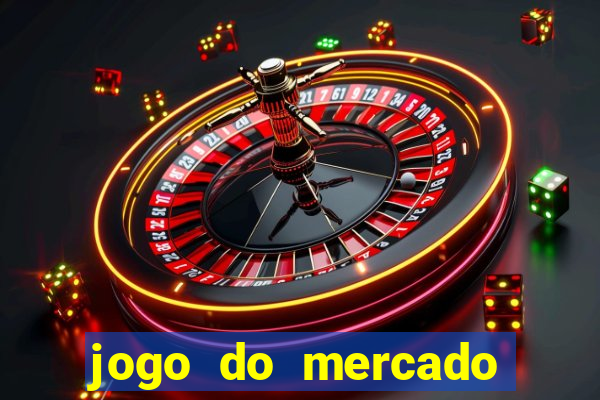 jogo do mercado dinheiro infinito